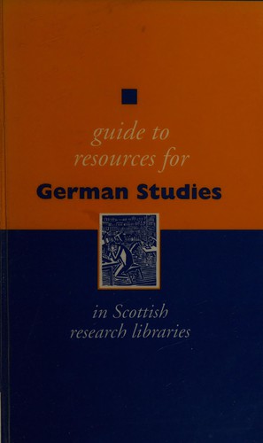 Guide to resources for German studies in Scottish research libraries.