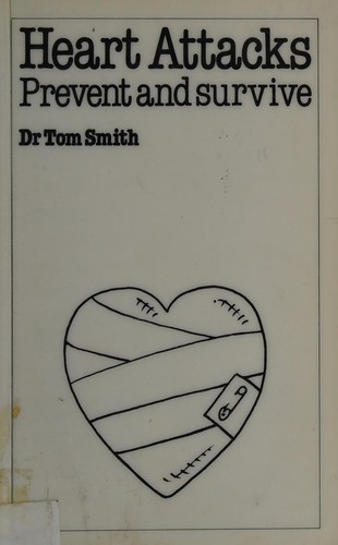 Heart attacks - prevent and survive