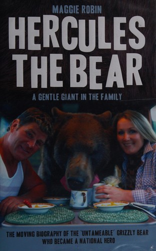 Hercules the Bear : A Gentle Giant in the Family