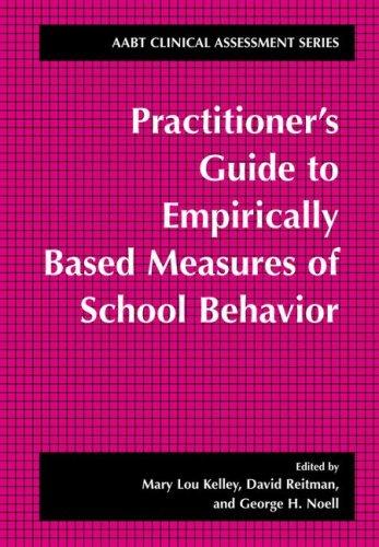 Practitioner's Guide to Empirically Based Measures of School Behavior (AABT Clinical Assessment Series)