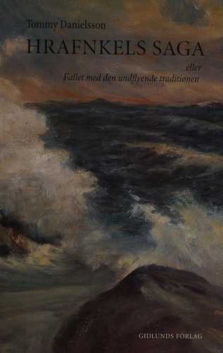 Hrafnkels saga, eller, fallet med den undflyende traditionen