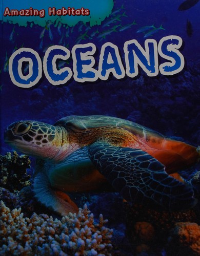 Amazing Habitats : Oceans