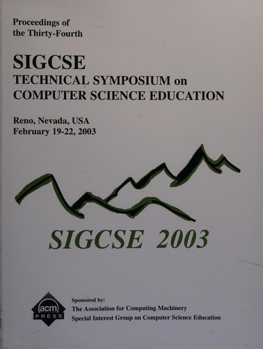 Proceedings of the Thirty-Fourth SIGCSE Technical Symposium on Computer Science Education