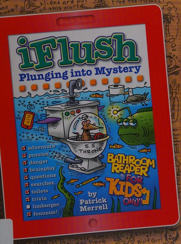 Uncle John's iFlush plunging into mystery bathroom reader for kids only!