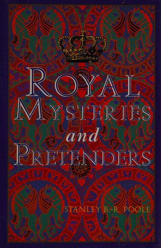 Royal mysteries and pretenders.