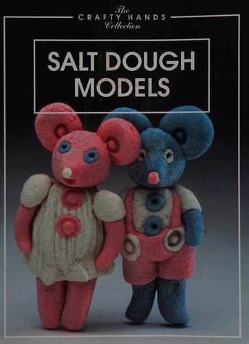 Salt Dough Models (The Crafty Hands Collection)