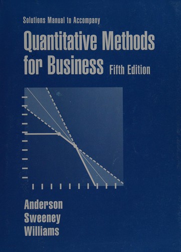 Solutions manual to accompany Quantitative methods for business