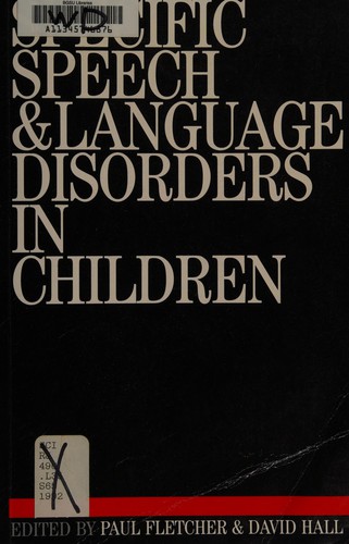 Specific speech and language disorders in children
