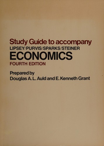 Study Guide to Accompany Lipsey/Purvis/Sparks/Steiner Economics