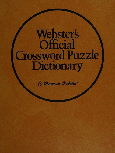 Webster's official crossword puzzle dictionary.