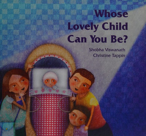 Whose Lovely Child Can You Be?