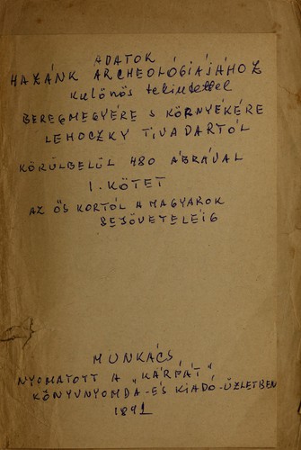 Adatok hazánk archeológiájához, kulönös tekintettel Beregmegyére