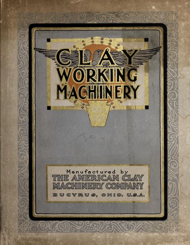 The American Clay Machinery Company, much the largest manufacturers of clay-working machinery in the world