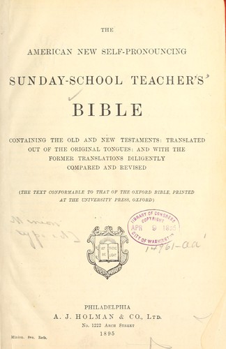 The American new self-pronouncing Sunday-school teacher's Bible, containing Old and New Testaments
