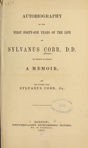 Autobiography of the first forty-one years of the life of Sylvanus Cobb, D.D.