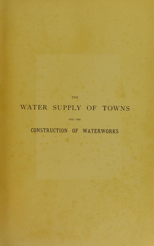 The water supply of towns and the construction of water works