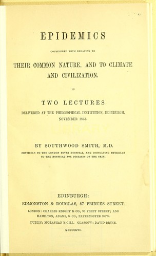 Epidemics considered with relation to their common nature, and to climate and civilization