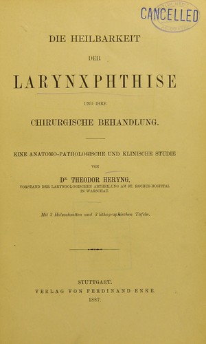 Die Heilbarkeit der Larynxphthise und ihre chirurgische Behandlung