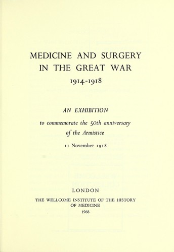 Medicine and surgery in the Great War 1914-1918