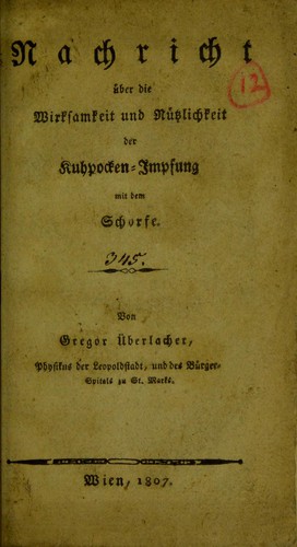Nachricht über die Wirksamkeit und Nützlichkeit der Kuhpocken-Impfung mit dem Schorfe