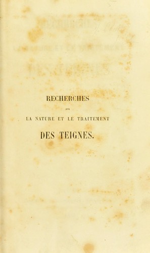 Recherches sur la nature et le traitement des teignes