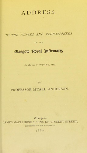 Address to the nurses and probationers of the Glasgow Royal Infirmary, on the 2nd January, 1882
