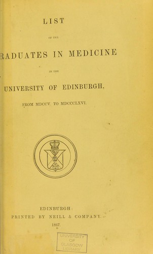 List of the graduates in medicine in the University of Edinbrugh from MDCCV. to MDCCCLXVI.