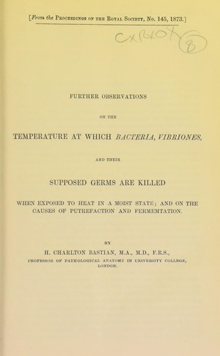 Further observations on the temperature at which bacteria, vibriones, and their supposed germs are killed when immersed in fluids or exposed to heat in a moist state