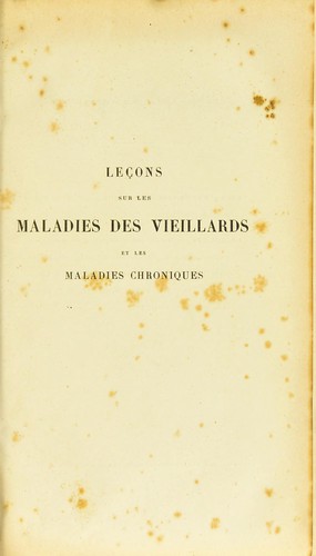 Leçons sur les maladies des vieillards et les maladies chroniques
