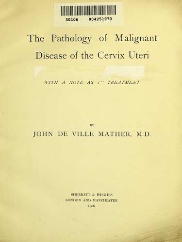 The pathology of malignant disease of the cervix uteri