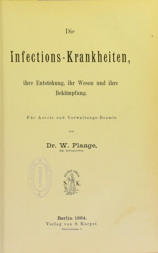Die Infections-Krankheiten, ihre Entstehung, ihr Wesen und ihre Bekampfung