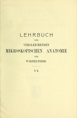 Lehrbuch der vergleichenden mikroskopischen Anatomie der Wirbeltiere