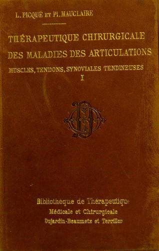 Thérapeutique chirurgicale des maladies des articulations, muscles, tendons, synoviales tendineuses