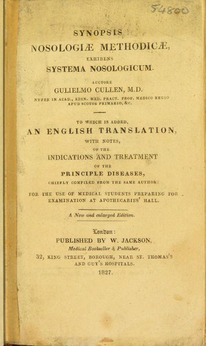 Synopsis nosologiae methodicae. To which is added an English translation with notes of the indications and treatment of the principle [sic] diseases