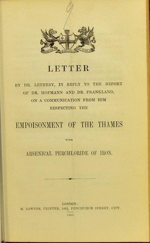 Letter by Dr. Letheby, in reply to the report of Dr. Hofmann and Dr. Frankland, on a communication from him respecting the empoisonment of the Thames with arsenical perchloride of iron