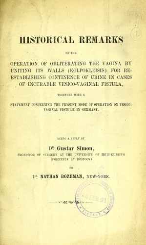 Historical remarks on the operation of obliterating the vagina by uniting its walls (kolpokleisis) for re-establishing continence of urine in cases of incurable vesico-vaginal fistula