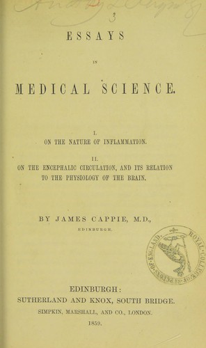 Essays in medical science. I. On the nature of inflammation. II. On the encephalic circulation, and its relation to the physiology of the brain