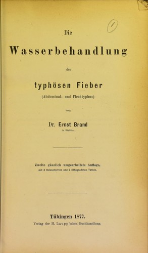 Die Wasserbehandlung der typhösen Fieber (Abdominal- und Flecktyphus)