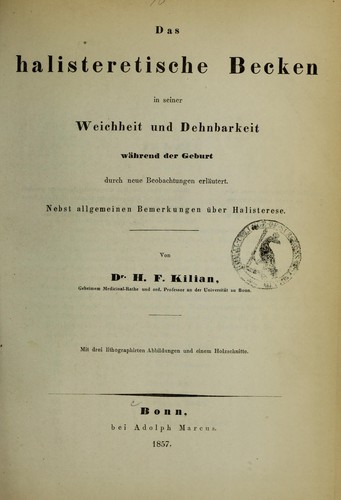 Das halisteretische Becken in seiner Weichheit und Dehnbarkeit während der Geburt durch neue Beobachtungen erläutert
