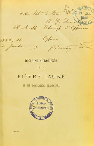 Doctorine microbienne de la fièvre jaune et ses inoculations préventives rapport des études expérimentales sur cette maladie présenté au Gouvernement Impérial du Brésil