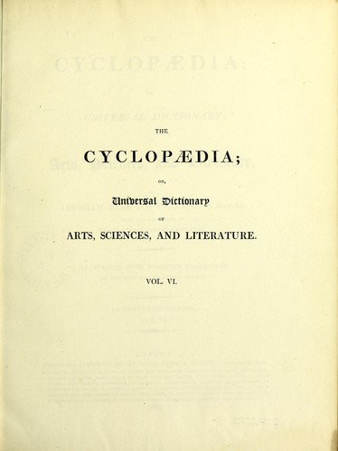 The cyclopaedia ; or, universal dictionary of arts, sciences and literature