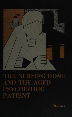 The nursing home and the aged psychiatric patient
