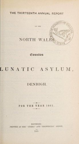 The twelfth annual report of the North Wales Counties Lunatic Asylum, Denbigh