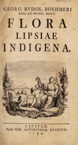 Georg. Rudol. Boehmeri ... Flora Lipsiae indigena