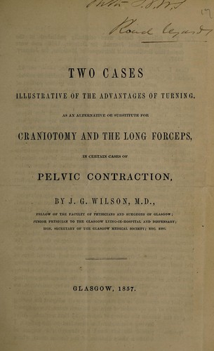 Two cases illustrative of the advantages of turning as an alternative or substitute for craniotomy and the long forceps in certain cases of pelvic contraction