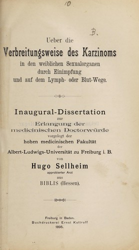 Ueber die Verbreitungsweise des Karzinoms in den weiblichen Sexualorganen durch Einimpfung und auf dem Lymph- oder Blute-Wege ...