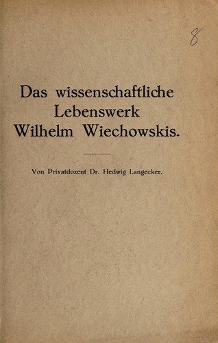 Das wissenschaftliche Lebenswerk Wilhelm Wiechowskis