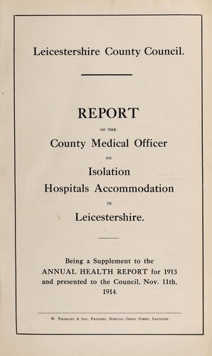 Report of the County Medical Officer on isolation hospitals accommodation in Leicestershire