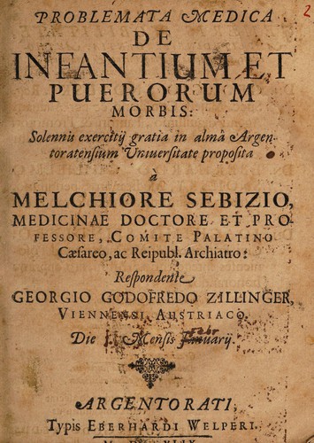 Problemata medica de infantium et puerorum morbis ... proposita a Melchiore Sebizio ...