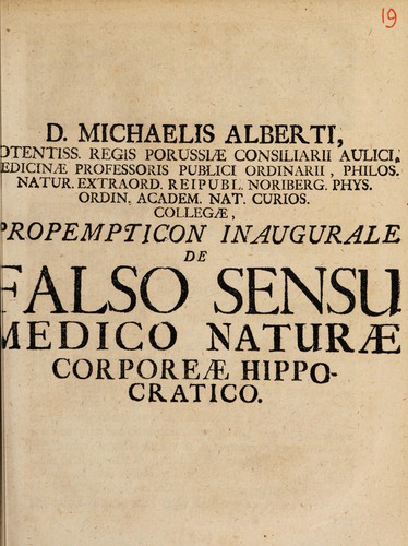 Michaelis Alberti Propempticon inaugurale de falso sensu medico naturae corporeae Hippocratico